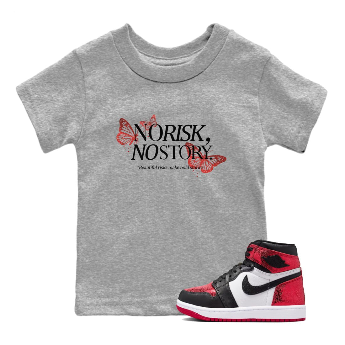 No Risk No Story baby and kids t-shirt crafted for little sneakerheads to shine with the Air Jordan 1 Ruby sneakers, displayed in Heather Grey 1.