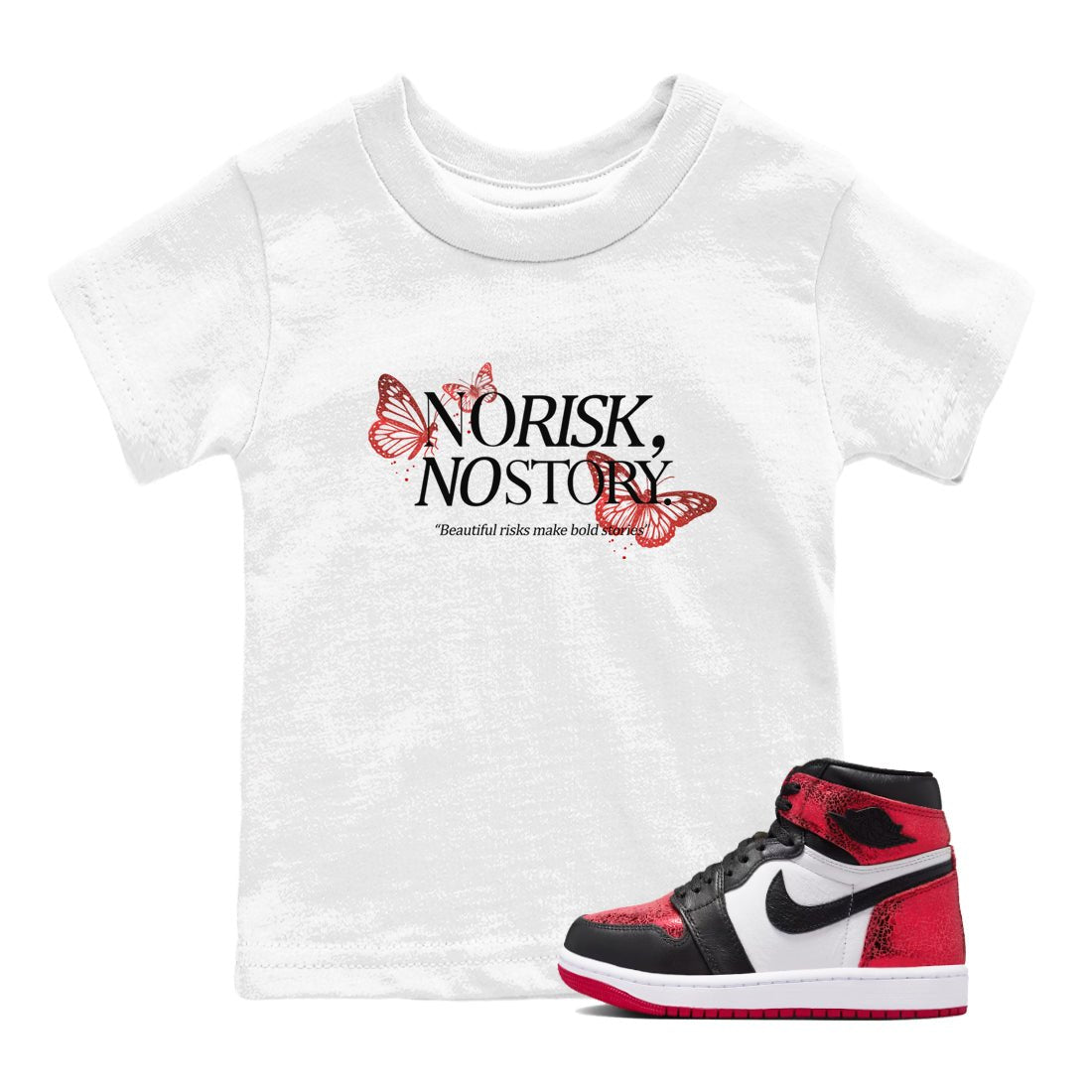 No Risk No Story baby and kids t-shirt crafted for little sneakerheads to shine with the Air Jordan 1 Ruby sneakers, displayed in White 1.