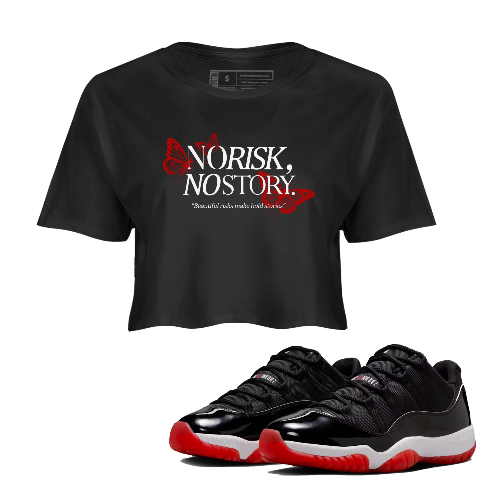 11s Bred shirts to match jordans No Risk No Story sneaker match tees Air Jordan 11 Retro Bred match shoes to clothes SNRT Sneaker Tees unisex cotton Black 1 crop tee