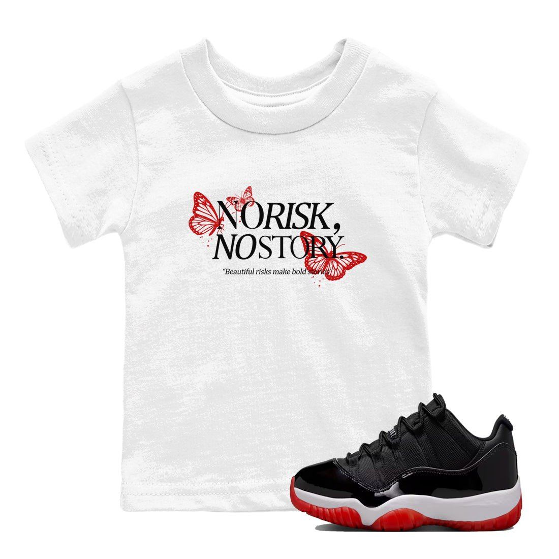 11s Bred shirts to match jordans No Risk No Story sneaker match tees Air Jordan 11 Retro Bred match shoes to clothes SNRT Sneaker Tees Youth Baby White 1 tee