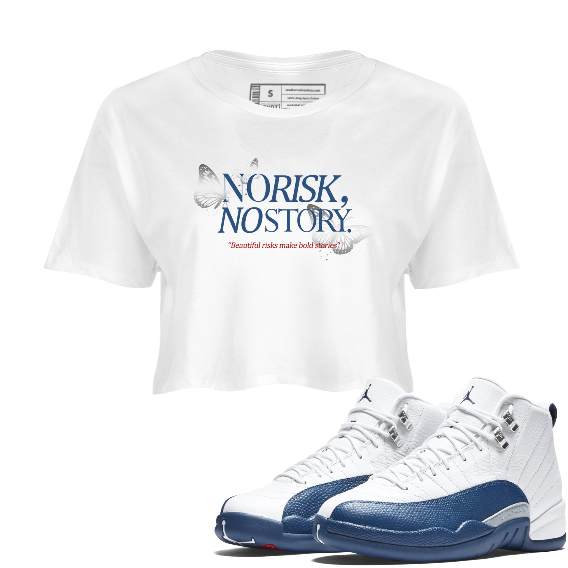No Risk No Story womens crop tee made to vibe with the Air Jordan 12 French Blue sneakers — the perfect match in White 1.