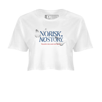 No Risk No Story womens crop tee made to vibe with the Air Jordan 12 French Blue sneakers — the perfect match in White 2.