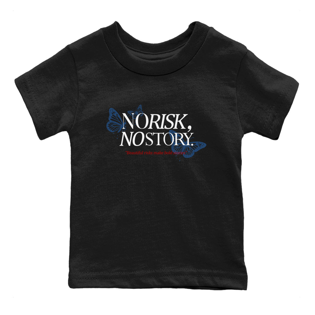 No Risk No Story baby and kids t-shirt crafted for little sneakerheads to shine with the Air Jordan 12 French Blue sneakers, displayed in Black 2.