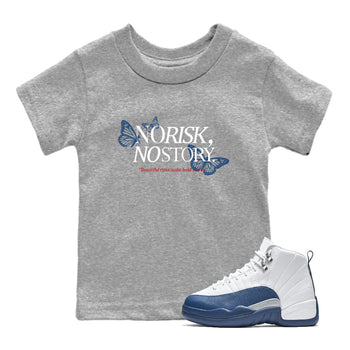 No Risk No Story baby and kids t-shirt crafted for little sneakerheads to shine with the Air Jordan 12 French Blue sneakers, displayed in Heather Grey 1.