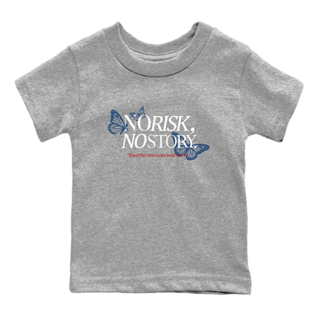 No Risk No Story baby and kids t-shirt crafted for little sneakerheads to shine with the Air Jordan 12 French Blue sneakers, displayed in Heather Grey 2.