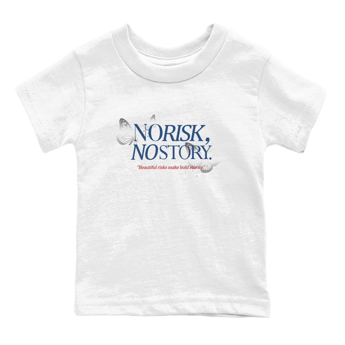 No Risk No Story baby and kids t-shirt crafted for little sneakerheads to shine with the Air Jordan 12 French Blue sneakers, displayed in White 2.