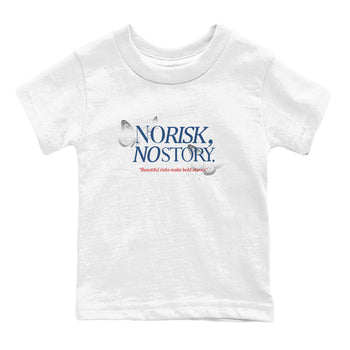 No Risk No Story baby and kids t-shirt crafted for little sneakerheads to shine with the Air Jordan 12 French Blue sneakers, displayed in White 2.