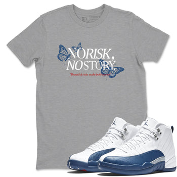 No Risk No Story sneaker match t-shirt styled to complete your fit with the Air Jordan 12 French Blue sneakers, shown in Heather Grey 1.