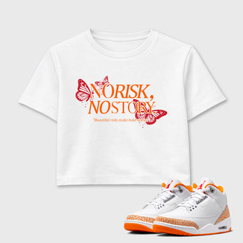 Sneaker match tees – Sneaker Tees To Match Air Jordan 3 Orange Citrus Shoes – No Risk No Story Crop T-Shirt White 1