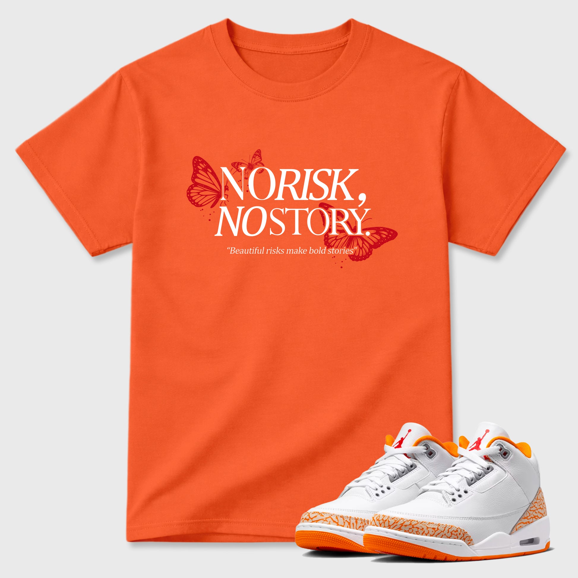 Sneaker match tees – Sneaker Tees To Match Air Jordan 3 Orange Citrus Shoes – No Risk No Story Tee Orange 1