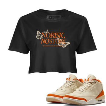 No Risk No Story womens crop tee made to vibe with the Air Jordan 3 Starfish sneakers — the perfect match in Black 1.