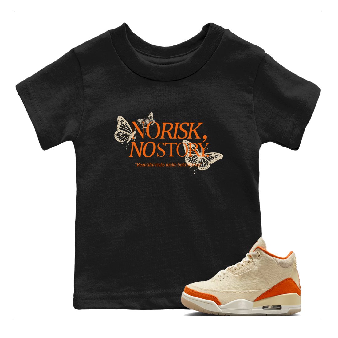 No Risk No Story baby and kids t-shirt crafted for little sneakerheads to shine with the Air Jordan 3 Starfish sneakers, displayed in Black 1.