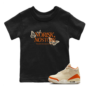 No Risk No Story baby and kids t-shirt crafted for little sneakerheads to shine with the Air Jordan 3 Starfish sneakers, displayed in Black 1.