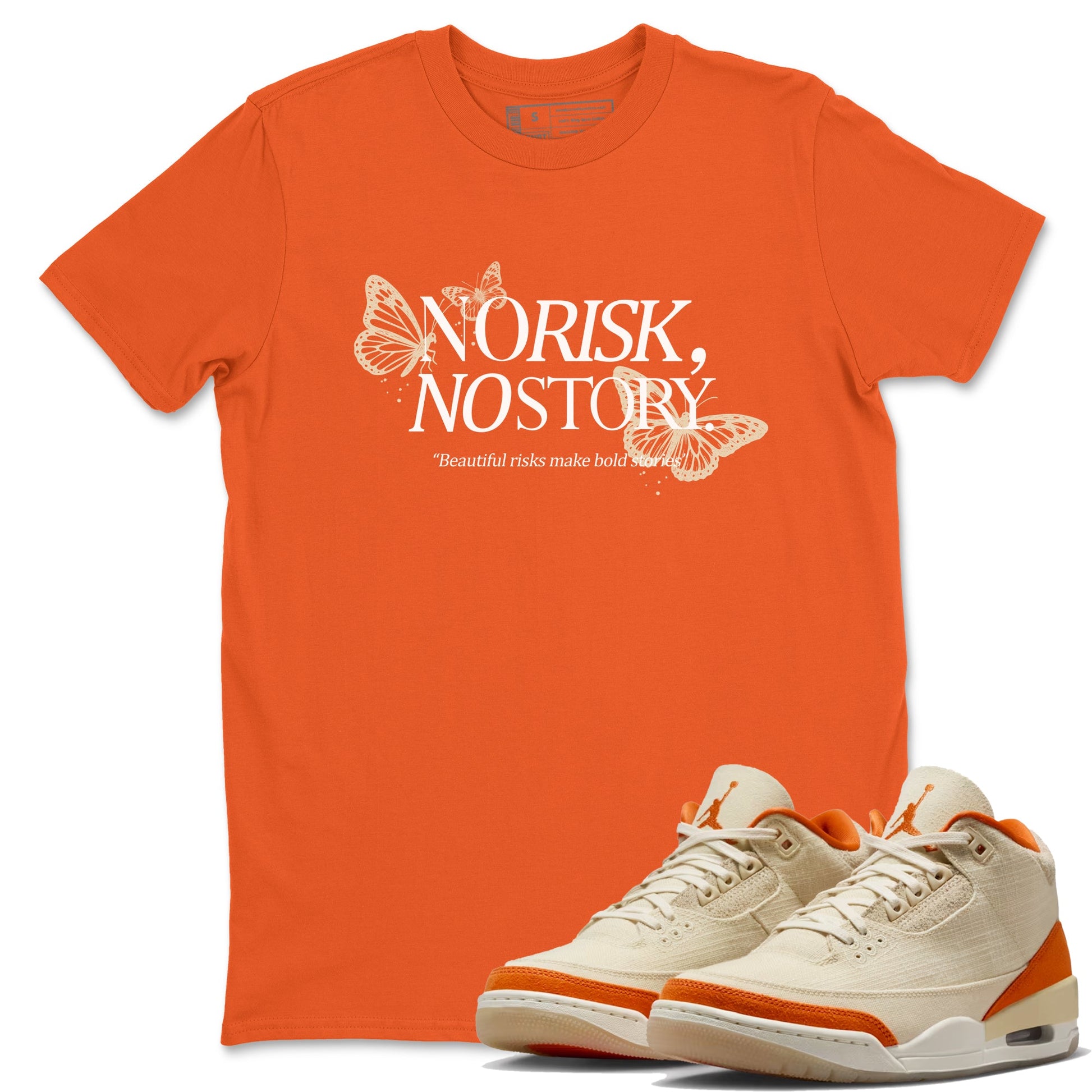 No Risk No Story sneaker match t-shirt styled to complete your fit with the Air Jordan 3 Starfish sneakers, shown in Orange 1.