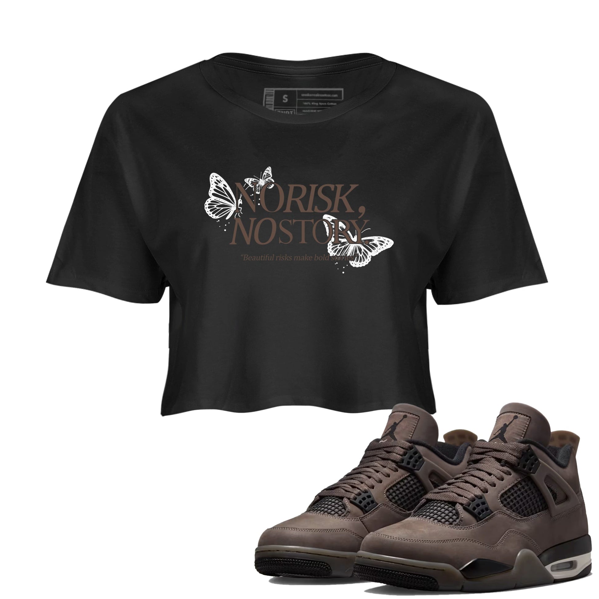 Sneaker match tees – Sneaker Tees To Match Air Jordan 4 Cave Stone Shoes – No Risk No Story Crop T-Shirt Black 1