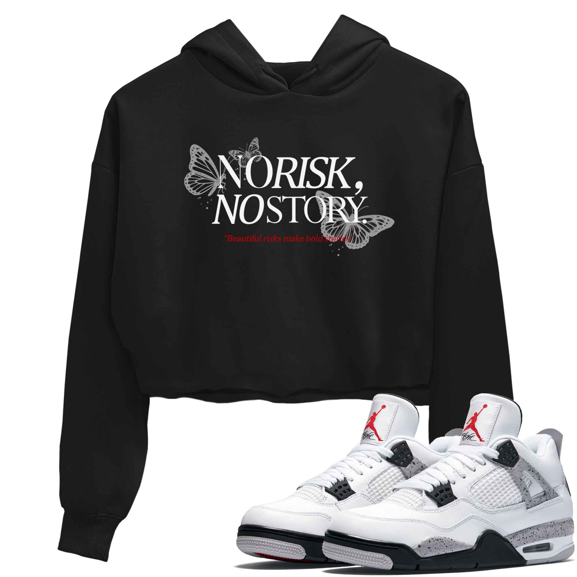 No Risk No Story womens crop tee made to vibe with the Air Jordan 4 White Cement sneakers — the perfect match in Black 1.