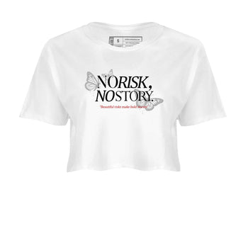 No Risk No Story womens crop tee made to vibe with the Air Jordan 4 White Cement sneakers — the perfect match in White 2.