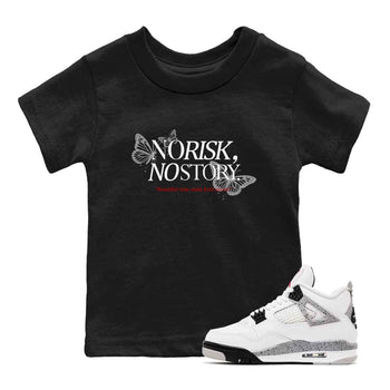 No Risk No Story baby and kids t-shirt crafted for little sneakerheads to shine with the Air Jordan 4 White Cement sneakers, displayed in Black 1.