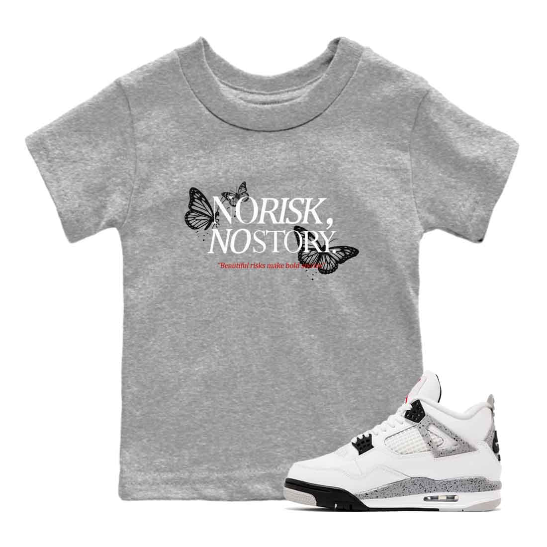 No Risk No Story baby and kids t-shirt crafted for little sneakerheads to shine with the Air Jordan 4 White Cement sneakers, displayed in Heather Grey 1.