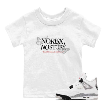 No Risk No Story baby and kids t-shirt crafted for little sneakerheads to shine with the Air Jordan 4 White Cement sneakers, displayed in White 1.
