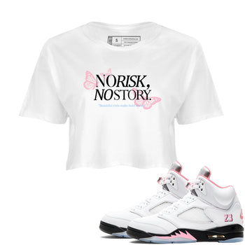 Sneaker match tees – Sneaker Tees To Match Air Jordan 5 35th Anniversary Shoes – No Risk No Story Crop T-Shirt White 1