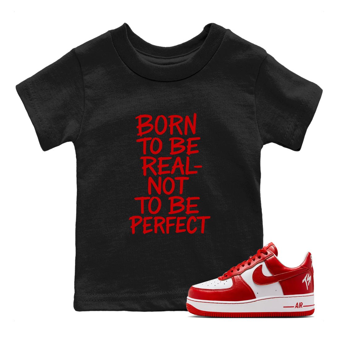 Not Perfect baby and kids t-shirt crafted for little sneakerheads to shine with the Air Force 1 University Red sneakers, displayed in Black 1.