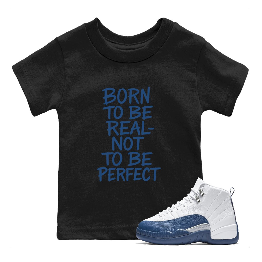 Not Perfect baby and kids t-shirt crafted for little sneakerheads to shine with the Air Jordan 12 French Blue sneakers, displayed in Black 1.