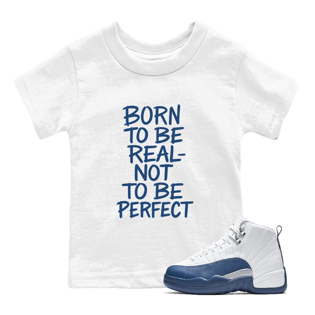 Not Perfect baby and kids t-shirt crafted for little sneakerheads to shine with the Air Jordan 12 French Blue sneakers, displayed in White 1.