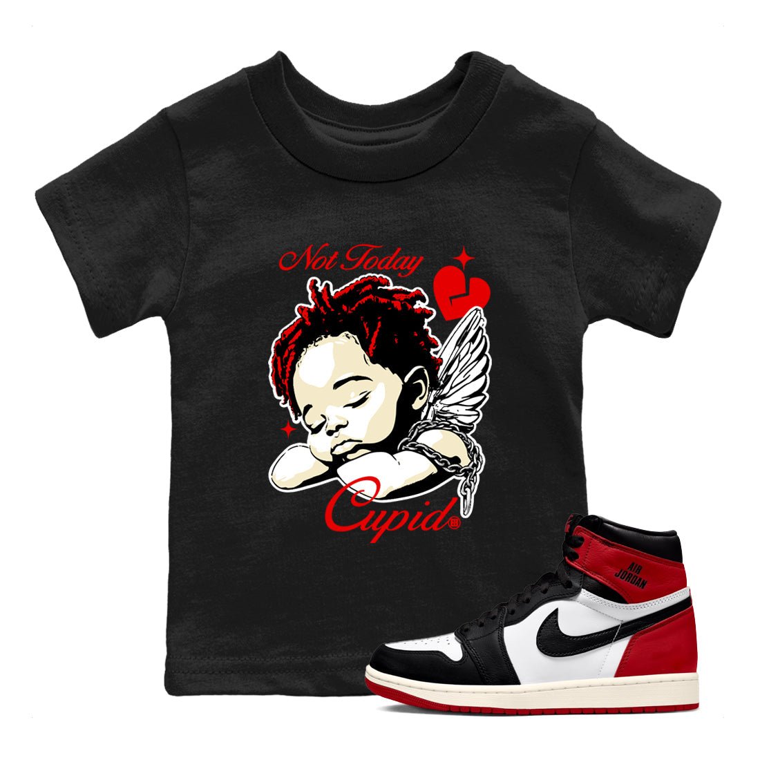 1s Black Toe Reimagined shirts to match jordans Not Today Cupid sneaker match tees Air Jordan 1 Black Toe Reimagined best t shirts to wear with jordans SNRT Sneaker Tees Youth Baby Black 1 tee