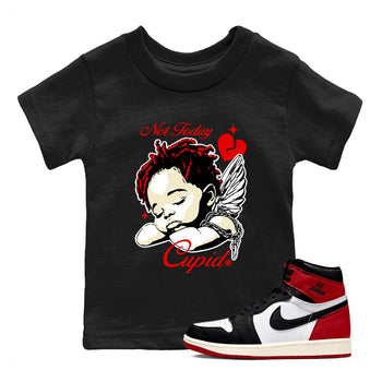 1s Black Toe Reimagined shirts to match jordans Not Today Cupid sneaker match tees Air Jordan 1 Black Toe Reimagined best t shirts to wear with jordans SNRT Sneaker Tees Youth Baby Black 1 tee