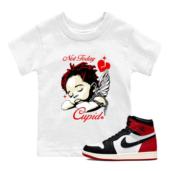 1s Black Toe Reimagined shirts to match jordans Not Today Cupid sneaker match tees Air Jordan 1 Black Toe Reimagined best t shirts to wear with jordans SNRT Sneaker Tees Youth Baby White 1 tee