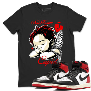 1s Black Toe Reimagined shirts to match jordans Not Today Cupid sneaker match tees Air Jordan 1 Black Toe Reimagined best t shirts to wear with jordans SNRT Sneaker Tees unisex cotton Black 1 shirts