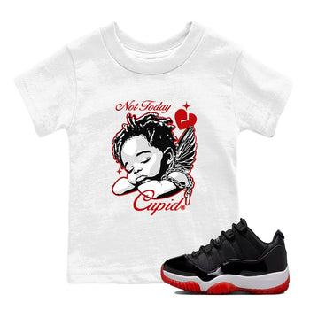 Air Jordan 11 Low Bred sneaker match tee Not Today Cupid sneaker match tees Air Jordan 11 Bred best t-shirts to match jordans SNRT Sneaker Tees Youth Baby White 1 tee