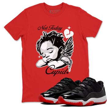 Air Jordan 11 Low Bred sneaker match tee Not Today Cupid sneaker match tees Air Jordan 11 Bred best t-shirts to match jordans SNRT Sneaker Tees unisex cotton Red 1 shirts