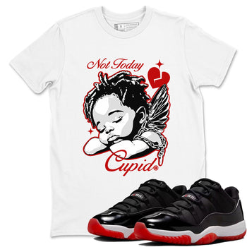 Air Jordan 11 Low Bred sneaker match tee Not Today Cupid sneaker match tees Air Jordan 11 Bred best t-shirts to match jordans SNRT Sneaker Tees unisex cotton White 1 shirts