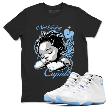 11s Retro Legend Blue shirts to match jordans Not Today Cupid sneaker match tees Air Jordan 11 Legend Blue best t shirts to wear with jordans SNRT Sneaker Tees unisex cotton Black 1 shirts
