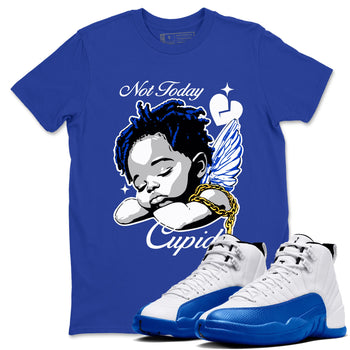 12s Retro Blueberry shirts to match jordans Not Today Cupid sneaker match tees Air Jordan 12 Blueberry best t shirts to wear with jordans SNRT Sneaker Tees unisex cotton Royal Blue 1 shirts