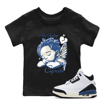 A Ma Maniere Air Jordan 3 Diffused Blue shirts to match jordans Not Today Cupid graphic tee Jordan 3 For The Love best t-shirts to wear with jordans SNRT Sneaker Tees Youth Baby Black 1 tee