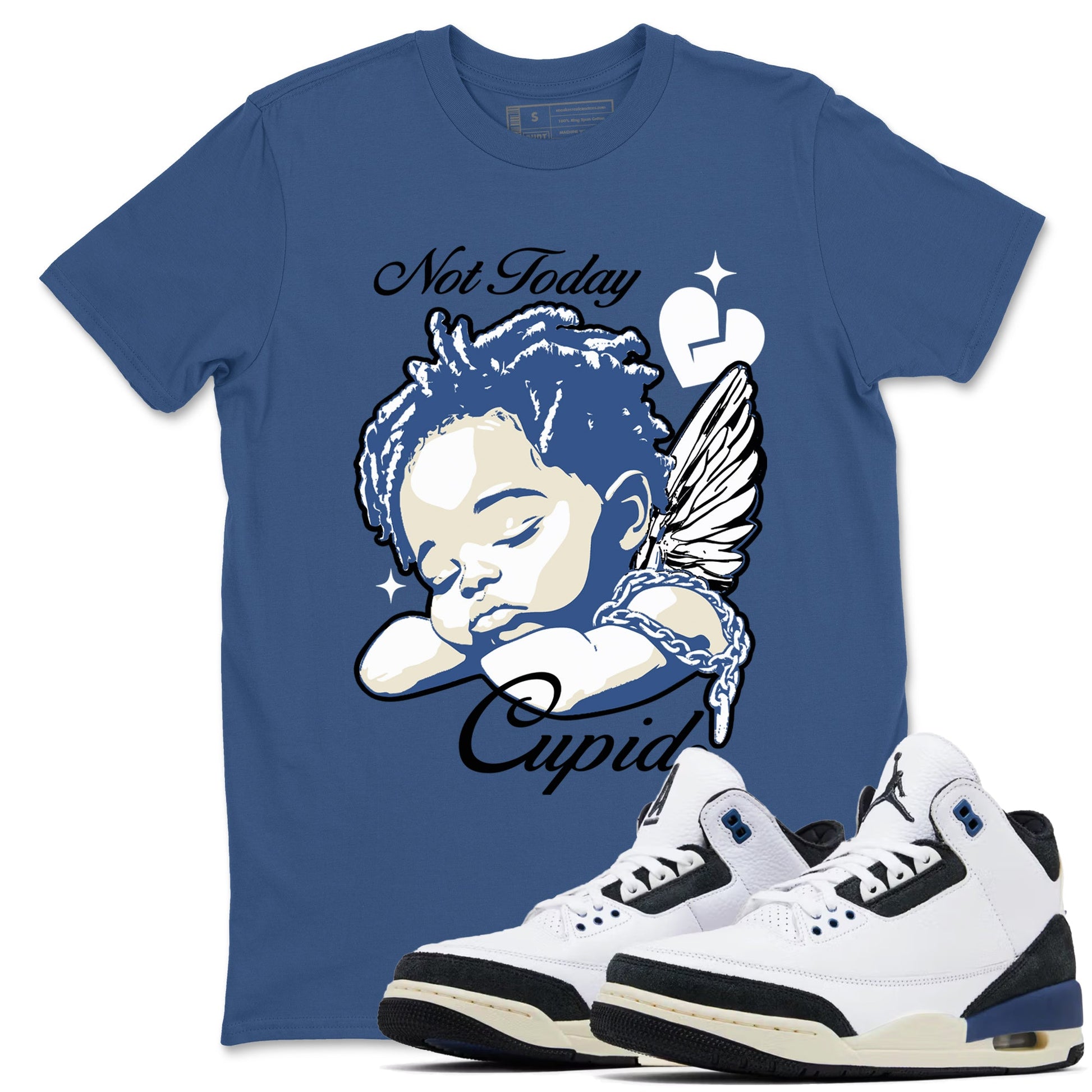A Ma Maniere Air Jordan 3 Diffused Blue shirts to match jordans Not Today Cupid graphic tee Jordan 3 For The Love best t-shirts to wear with jordans SNRT Sneaker Tees unisex cotton Denim Blue 1 shirts