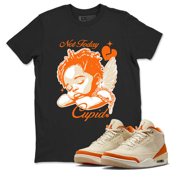 Not Today Cupid sneaker match t-shirt styled to complete your fit with the Air Jordan 3 Starfish sneakers, shown in Black 1.