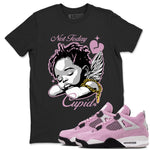 4s WMNS Orchid shirts to match jordans Not Today Cupid sneaker match tees Air Jordan 4 Orchid best t shirts to wear with jordans SNRT Sneaker Tees unisex cotton Black 1 shirts