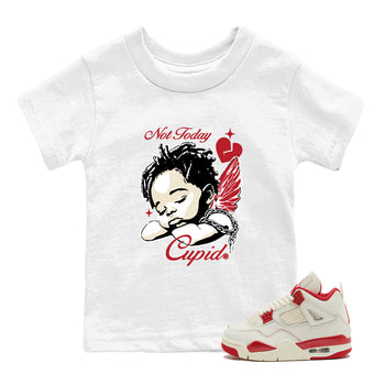 Sneaker match tees – Sneaker Tees To Match Air Jordan 4 Valentines Day Shoes – Not Today Cupid Kids T-Shirt White 1