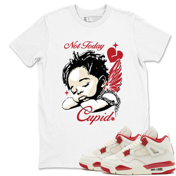 Sneaker match tees – Sneaker Tees To Match Air Jordan 4 Valentines Day Shoes – Not Today Cupid Tee White 1