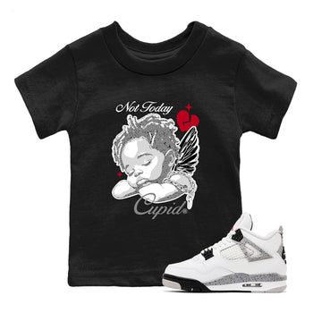 Air Jordan 4 White Cement shirts to match jordans Not Today Cupid graphic tees 4s Retro White Cement match shoes to clothes SNRT Sneaker Tees Youth Baby Black 1 tee