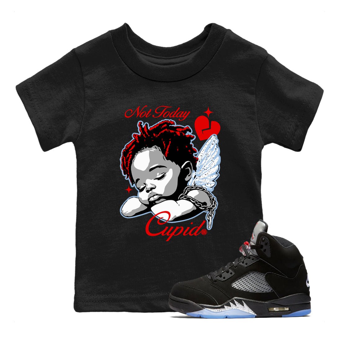 Jordan 5 Retro Reimagined shirts to match jordans Not Today Cupid sneaker match tees Air Jordan 5 Reimagined best t shirts to wear with jordans SNRT Sneaker Tees Youth Baby Black 1 tee