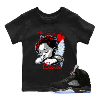 Jordan 5 Retro Reimagined shirts to match jordans Not Today Cupid sneaker match tees Air Jordan 5 Reimagined best t shirts to wear with jordans SNRT Sneaker Tees Youth Baby Black 1 tee