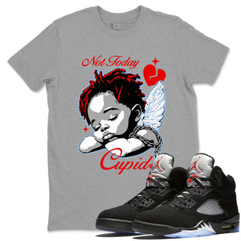 Jordan 5 Retro Reimagined shirts to match jordans Not Today Cupid sneaker match tees Air Jordan 5 Reimagined best t shirts to wear with jordans SNRT Sneaker Tees unisex cotton Heather Grey 1 shirts