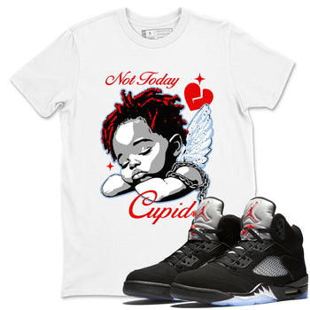 Jordan 5 Retro Reimagined shirts to match jordans Not Today Cupid sneaker match tees Air Jordan 5 Reimagined best t shirts to wear with jordans SNRT Sneaker Tees unisex cotton White 1 shirts