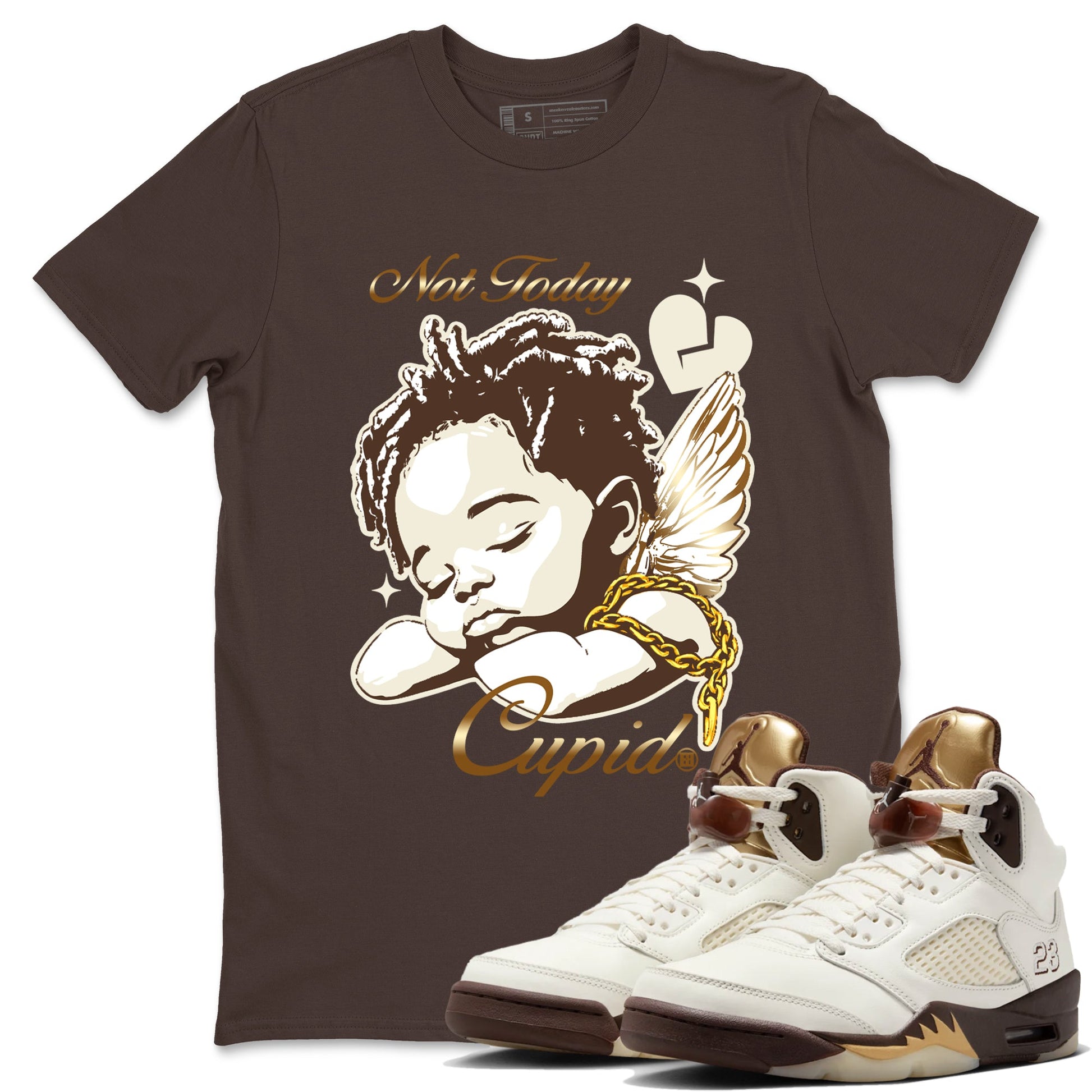 5s Golden Ticket shirts to match jordans Not Today Cupid best t shirts to wear with jordans Air Jordan 5 Golden Ticket match shoes to clothes SNRT Sneaker Tees unisex cotton Dark Chocolate 1 shirts