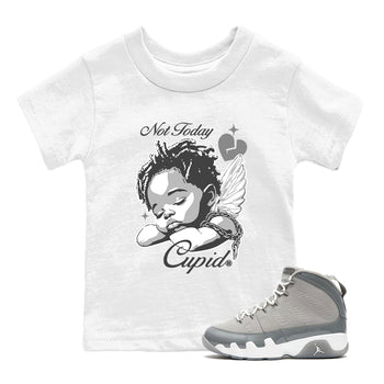 9s Cool Grey shirts to match jordans Not Today Cupid sneaker match tees Air Jordan 9 Cool Grey best t shirts to wear with jordans SNRT Sneaker Tees Youth Baby White 1 tee